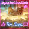 Healing Vibrations - Singing Bowl Sound Baths for Sleep